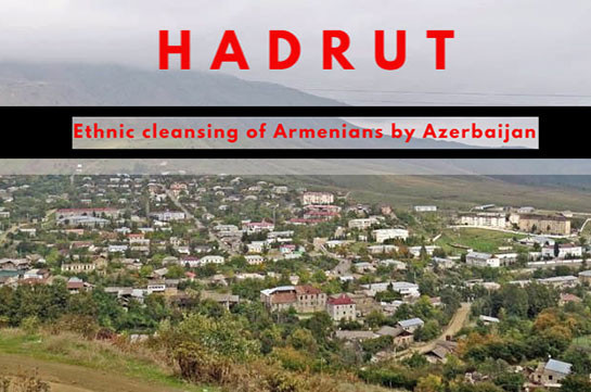 Occupied Hadrut is undeniable proof of Azerbaijan's policy of hatred and ethnic cleansing against Armenians